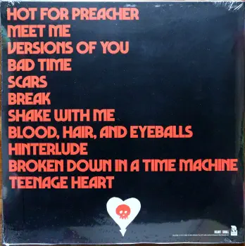 <u>PRESSING INFO</u><br><table class=inf_press><tbody><tr class=inf_info><td class=inf_title>Album:</td><td class=inf_info> Blood, Hair, And Eyeballs on 180g Black in Maroon Color in Color (Zia Records Exclusive)  </td></tr>
    <td class=inf_title>Pressing:</td><td> First Pressing /300  </td></tr>
    <td class=inf_title>Release Date:</td><td> Jan. 26th 2024  </td></tr>
    <td class=inf_title>Album Pressed:</td><td> 2024  </td></tr>
    <td class=inf_title>Label:</td><td> Rise Records 536-5  </td></tr>
    <td class=inf_title>Insert:</td><td> Double Sided Glossy  </td></tr>
    <td class=inf_title>Barcode:</td><td> 4 099954-000122  </td></tr>
    <td class=inf_title>Side A Matrix:</td><td> 1D-102761 / RISE536-1-A 273896E1/A  </td></tr>
    <td class=inf_title>Side B Matrix:</td><td> 10-102761 / RISE536-1-B 273896E2/A  </td></tr>
    <td class=inf_title>&nbsp;</td><td> <a href=https://www.discogs.com/release/29638036 target=_blank rel=noopener noreferrer>View This Release on Discogs</a>  </tr></tbody></table>
<br><u>PRICING</u><span class='less' style='padding-left: 8px; color: var(--font-colour_grey);'>(prices shown in USD)</span><br><table class='inf_press'><tbody><tr class='inf_info'>
            <td class='inf_title'>Last Sold:</td>
            <td>$40.00 (May 2, 2025)</td>
            </tr><tr class='inf_info'>
            <td class='inf_title'>History:</td>
            <td>
                <span class='price-low' title='Sold on Feb 24, 2025'>Low: <span class='price-value'>$34.99</span></span>
                <span class='price-separator'>|</span>
                <span class='price-avg'>Avg: <span class='price-value'>$52.66</span></span>
                <span class='price-separator'>|</span>
                <span class='price-high' title='Sold on Feb 11, 2024'>High: <span class='price-value'>$69.99</span></span>
            </td>
            </tr></tbody></table><br>    <br><br><u>TRACKLIST</u><br><table class='inf_tracks'><tbody><tr>
            <td class='inf_num'>A1</td>
            <td class='inf_trk'>Hot For Preacher</td>
            <td class='inf_len'>3:46</td>
            <td><a href='#' class='lyric-link' data-album-code='bhe' data-song-title='Hot For Preacher'>Lyrics</a></td></tr><tr>
            <td class='inf_num'>A2</td>
            <td class='inf_trk'>Meet Me</td>
            <td class='inf_len'>3:54</td>
            <td><a href='#' class='lyric-link' data-album-code='bhe' data-song-title='Meet Me'>Lyrics</a></td></tr><tr>
            <td class='inf_num'>A3</td>
            <td class='inf_trk'>Versions Of You</td>
            <td class='inf_len'>3:14</td>
            <td><a href='#' class='lyric-link' data-album-code='bhe' data-song-title='Versions Of You'>Lyrics</a></td></tr><tr>
            <td class='inf_num'>A4</td>
            <td class='inf_trk'>Bad Time</td>
            <td class='inf_len'>2:55</td>
            <td><a href='#' class='lyric-link' data-album-code='bhe' data-song-title='Bad Time'>Lyrics</a></td></tr><tr>
            <td class='inf_num'>A5</td>
            <td class='inf_trk'>Scars</td>
            <td class='inf_len'>3:28</td>
            <td><a href='#' class='lyric-link' data-album-code='bhe' data-song-title='Scars'>Lyrics</a></td></tr><tr>
            <td class='inf_num'>A6</td>
            <td class='inf_trk'>Break</td>
            <td class='inf_len'>3:24</td>
            <td><a href='#' class='lyric-link' data-album-code='bhe' data-song-title='Break'>Lyrics</a></td></tr><tr>
            <td class='inf_num'>B1</td>
            <td class='inf_trk'>Shake With Me</td>
            <td class='inf_len'>3:59</td>
            <td><a href='#' class='lyric-link' data-album-code='bhe' data-song-title='Shake With Me'>Lyrics</a></td></tr><tr>
            <td class='inf_num'>B2</td>
            <td class='inf_trk'>Blood, Hair, And Eyeballs</td>
            <td class='inf_len'>3:01</td>
            <td><a href='#' class='lyric-link' data-album-code='bhe' data-song-title='Blood, Hair, And Eyeballs'>Lyrics</a></td></tr><tr>
            <td class='inf_num'>B3</td>
            <td class='inf_trk'>Hinterlude</td>
            <td class='inf_len'>1:05</td>
            <td><a href='#' class='lyric-link' data-album-code='bhe' data-song-title='Hinterlude'>Lyrics</a></td></tr><tr>
            <td class='inf_num'>B4</td>
            <td class='inf_trk'>Broken Down In A Time Machine</td>
            <td class='inf_len'>3:03</td>
            <td><a href='#' class='lyric-link' data-album-code='bhe' data-song-title='Broken Down In A Time Machine'>Lyrics</a></td></tr><tr>
            <td class='inf_num'>B5</td>
            <td class='inf_trk'>Teenage Heart</td>
            <td class='inf_len'>4:04</td>
            <td><a href='#' class='lyric-link' data-album-code='bhe' data-song-title='Teenage Heart'>Lyrics</a></td></tr></tbody></table><br><br>
    <u>NOTES</u><br> The maroon of this press is actually a translucent red. Catalog number for this variant is 536-5. When this came out, Zia would only ship within the USA, making this harder to get elsewhere in the world.
 - Back