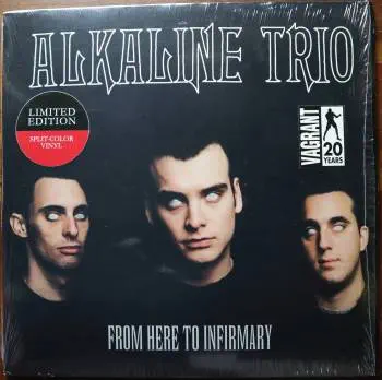 <u>PRESSING INFO</u><br><table class=inf_press><tbody><tr class=inf_info><td class=inf_title>Album:</td><td class=inf_info> From Here To Infirmary on Red & Black Split (Vagrant 20th Anniversary)  </td></tr>
    <td class=inf_title>Pressing:</td><td> Third Pressing /1500  </td></tr>
    <td class=inf_title>Release Date:</td><td> Feb. 8th 2017  </td></tr>
    <td class=inf_title>Album Pressed:</td><td> 2017  </td></tr>
    <td class=inf_title>Label:</td><td> Vagrant Records/BMG VR4405  </td></tr>
    <td class=inf_title>Insert:</td><td> Double Sided Glossy  </td></tr>
    <td class=inf_title>Barcode:</td><td> 4 050538-230147  </td></tr>
    <td class=inf_title>Side A Matrix:</td><td> VR4405-A ALKALINE TRIO-FROM HERE TO INFIRMARY plush v  </td></tr>
    <td class=inf_title>Side B Matrix:</td><td> SP VR4405-B ALKALINE TRIO-HERE TO INFIRMARY plush vinyl  </td></tr>
    <td class=inf_title>&nbsp;</td><td> <a href=https://www.discogs.com/release/9653351 target=_blank rel=noopener noreferrer>View This Release on Discogs</a>  </tr></tbody></table>
<br><u>PRICING</u><span class='less' style='padding-left: 8px; color: var(--font-colour_grey);'>(prices shown in USD)</span><br><table class='inf_press'><tbody><tr class='inf_info'>
            <td class='inf_title'>Last Sold:</td>
            <td>$50.00 (Jul 16, 2026)</td>
            </tr><tr class='inf_info'>
            <td class='inf_title'>History:</td>
            <td>
                <span class='price-low' title='Sold on May 4, 2019'>Low: <span class='price-value'>$34.99</span></span>
                <span class='price-separator'>|</span>
                <span class='price-avg'>Avg: <span class='price-value'>$64.54</span></span>
                <span class='price-separator'>|</span>
                <span class='price-high' title='Sold on Mar 4, 2021'>High: <span class='price-value'>$250.00</span></span>
            </td>
            </tr></tbody></table><br>    <br><br><u>TRACKLIST</u><br><table class='inf_tracks'><tbody><tr>
            <td class='inf_num'>A1</td>
            <td class='inf_trk'>Private Eye</td>
            <td class='inf_len'>3:30</td>
            <td><a href='#' class='lyric-link' data-album-code='fhti' data-song-title='Private Eye'>Lyrics</a></td></tr><tr>
            <td class='inf_num'>A2</td>
            <td class='inf_trk'>Mr. Chainsaw</td>
            <td class='inf_len'>3:05</td>
            <td><a href='#' class='lyric-link' data-album-code='fhti' data-song-title='Mr. Chainsaw'>Lyrics</a></td></tr><tr>
            <td class='inf_num'>A3</td>
            <td class='inf_trk'>Take Lots With Alcohol</td>
            <td class='inf_len'>3:13</td>
            <td><a href='#' class='lyric-link' data-album-code='fhti' data-song-title='Take Lots With Alcohol'>Lyrics</a></td></tr><tr>
            <td class='inf_num'>A4</td>
            <td class='inf_trk'>Stupid Kid</td>
            <td class='inf_len'>2:23</td>
            <td><a href='#' class='lyric-link' data-album-code='fhti' data-song-title='Stupid Kid'>Lyrics</a></td></tr><tr>
            <td class='inf_num'>A5</td>
            <td class='inf_trk'>Another Innocent Girl</td>
            <td class='inf_len'>3:37</td>
            <td><a href='#' class='lyric-link' data-album-code='fhti' data-song-title='Another Innocent Girl'>Lyrics</a></td></tr><tr>
            <td class='inf_num'>A6</td>
            <td class='inf_trk'>Steamer Trunk</td>
            <td class='inf_len'>2:50</td>
            <td><a href='#' class='lyric-link' data-album-code='fhti' data-song-title='Steamer Trunk'>Lyrics</a></td></tr><tr>
            <td class='inf_num'>B1</td>
            <td class='inf_trk'>You’re Dead</td>
            <td class='inf_len'>3:50</td>
            <td><a href='#' class='lyric-link' data-album-code='fhti' data-song-title='You’re Dead'>Lyrics</a></td></tr><tr>
            <td class='inf_num'>B2</td>
            <td class='inf_trk'>Armageddon</td>
            <td class='inf_len'>2:49</td>
            <td><a href='#' class='lyric-link' data-album-code='fhti' data-song-title='Armageddon'>Lyrics</a></td></tr><tr>
            <td class='inf_num'>B3</td>
            <td class='inf_trk'>I’m Dying Tomorrow</td>
            <td class='inf_len'>2:18</td>
            <td><a href='#' class='lyric-link' data-album-code='fhti' data-song-title='I’m Dying Tomorrow'>Lyrics</a></td></tr><tr>
            <td class='inf_num'>B4</td>
            <td class='inf_trk'>Bloodied Up</td>
            <td class='inf_len'>2:51</td>
            <td><a href='#' class='lyric-link' data-album-code='fhti' data-song-title='Bloodied Up'>Lyrics</a></td></tr><tr>
            <td class='inf_num'>B5</td>
            <td class='inf_trk'>Trucks And Trains</td>
            <td class='inf_len'>3:16</td>
            <td><a href='#' class='lyric-link' data-album-code='fhti' data-song-title='Trucks And Trains'>Lyrics</a></td></tr><tr>
            <td class='inf_num'>B6</td>
            <td class='inf_trk'>Crawl</td>
            <td class='inf_len'>4:25</td>
            <td><a href='#' class='lyric-link' data-album-code='fhti' data-song-title='Crawl'>Lyrics</a></td></tr></tbody></table><br><br>
    <u>NOTES</u><br> Vagrant Records 20th Anniversary. This pressing was released for Vagrant Records 20th Anniversary. This pressing marks the first time that the album title and tracklisting on the sleeve is in white text instead of red.
 - Cover