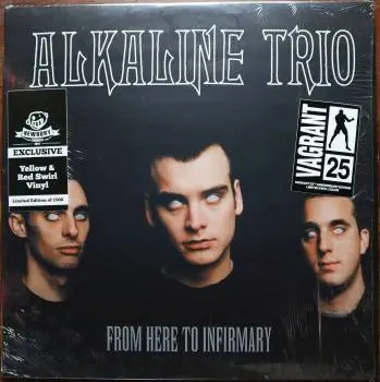 <u>PRESSING INFO</u><br><table class=inf_press><tbody><tr class=inf_info><td class=inf_title>Album:</td><td class=inf_info> From Here To Infirmary on Red & Yellow Swirl (Newbury Comics Exclusive)  </td></tr>
    <td class=inf_title>Pressing:</td><td> Fourth Pressing /1500  </td></tr>
    <td class=inf_title>Release Date:</td><td> Aug. 8th 2021  </td></tr>
    <td class=inf_title>Album Pressed:</td><td> 2021  </td></tr>
    <td class=inf_title>Label:</td><td> Vagrant Records/BMG VR4405  </td></tr>
    <td class=inf_title>Insert:</td><td> Double Sided Glossy  </td></tr>
    <td class=inf_title>Barcode:</td><td> 4 050538-230147  </td></tr>
    <td class=inf_title>Side A Matrix:</td><td> ALKALINE TRIO - FROM HERE TO INFIRMARY plush v VR4405 A (etched) VR4405-A 219742E1 894677 (stamped)  </td></tr>
    <td class=inf_title>Side B Matrix:</td><td> ALKALINE TRIO - HERE TO INFIRMARY plush vinyl (etched) VR4405-B 219742E2 894675 (stamped)  </td></tr>
    <td class=inf_title>&nbsp;</td><td> <a href=https://www.discogs.com/release/20510590 target=_blank rel=noopener noreferrer>View This Release on Discogs</a>  </tr></tbody></table>
<br><u>PRICING</u><span class='less' style='padding-left: 8px; color: var(--font-colour_grey);'>(prices shown in USD)</span><br><table class='inf_press'><tbody><tr class='inf_info'>
            <td class='inf_title'>Last Sold:</td>
            <td>$45.00 (Jul 16, 2026)</td>
            </tr><tr class='inf_info'>
            <td class='inf_title'>History:</td>
            <td>
                <span class='price-low' title='Sold on Nov 8, 2024'>Low: <span class='price-value'>$20.00</span></span>
                <span class='price-separator'>|</span>
                <span class='price-avg'>Avg: <span class='price-value'>$38.57</span></span>
                <span class='price-separator'>|</span>
                <span class='price-high' title='Sold on Apr 29, 2023'>High: <span class='price-value'>$60.00</span></span>
            </td>
            </tr></tbody></table><br>    <br><br><u>TRACKLIST</u><br><table class='inf_tracks'><tbody><tr>
            <td class='inf_num'>A1</td>
            <td class='inf_trk'>Private Eye</td>
            <td class='inf_len'>3:30</td>
            <td><a href='#' class='lyric-link' data-album-code='fhti' data-song-title='Private Eye'>Lyrics</a></td></tr><tr>
            <td class='inf_num'>A2</td>
            <td class='inf_trk'>Mr. Chainsaw</td>
            <td class='inf_len'>3:05</td>
            <td><a href='#' class='lyric-link' data-album-code='fhti' data-song-title='Mr. Chainsaw'>Lyrics</a></td></tr><tr>
            <td class='inf_num'>A3</td>
            <td class='inf_trk'>Take Lots With Alcohol</td>
            <td class='inf_len'>3:13</td>
            <td><a href='#' class='lyric-link' data-album-code='fhti' data-song-title='Take Lots With Alcohol'>Lyrics</a></td></tr><tr>
            <td class='inf_num'>A4</td>
            <td class='inf_trk'>Stupid Kid</td>
            <td class='inf_len'>2:23</td>
            <td><a href='#' class='lyric-link' data-album-code='fhti' data-song-title='Stupid Kid'>Lyrics</a></td></tr><tr>
            <td class='inf_num'>A5</td>
            <td class='inf_trk'>Another Innocent Girl</td>
            <td class='inf_len'>3:37</td>
            <td><a href='#' class='lyric-link' data-album-code='fhti' data-song-title='Another Innocent Girl'>Lyrics</a></td></tr><tr>
            <td class='inf_num'>A6</td>
            <td class='inf_trk'>Steamer Trunk</td>
            <td class='inf_len'>2:50</td>
            <td><a href='#' class='lyric-link' data-album-code='fhti' data-song-title='Steamer Trunk'>Lyrics</a></td></tr><tr>
            <td class='inf_num'>B1</td>
            <td class='inf_trk'>You’re Dead</td>
            <td class='inf_len'>3:50</td>
            <td><a href='#' class='lyric-link' data-album-code='fhti' data-song-title='You’re Dead'>Lyrics</a></td></tr><tr>
            <td class='inf_num'>B2</td>
            <td class='inf_trk'>Armageddon</td>
            <td class='inf_len'>2:49</td>
            <td><a href='#' class='lyric-link' data-album-code='fhti' data-song-title='Armageddon'>Lyrics</a></td></tr><tr>
            <td class='inf_num'>B3</td>
            <td class='inf_trk'>I’m Dying Tomorrow</td>
            <td class='inf_len'>2:18</td>
            <td><a href='#' class='lyric-link' data-album-code='fhti' data-song-title='I’m Dying Tomorrow'>Lyrics</a></td></tr><tr>
            <td class='inf_num'>B4</td>
            <td class='inf_trk'>Bloodied Up</td>
            <td class='inf_len'>2:51</td>
            <td><a href='#' class='lyric-link' data-album-code='fhti' data-song-title='Bloodied Up'>Lyrics</a></td></tr><tr>
            <td class='inf_num'>B5</td>
            <td class='inf_trk'>Trucks And Trains</td>
            <td class='inf_len'>3:16</td>
            <td><a href='#' class='lyric-link' data-album-code='fhti' data-song-title='Trucks And Trains'>Lyrics</a></td></tr><tr>
            <td class='inf_num'>B6</td>
            <td class='inf_trk'>Crawl</td>
            <td class='inf_len'>4:25</td>
            <td><a href='#' class='lyric-link' data-album-code='fhti' data-song-title='Crawl'>Lyrics</a></td></tr></tbody></table><br><br>
    <u>NOTES</u><br> This pressing was released for through Newbury Comics as an exclusive.
 - Cover