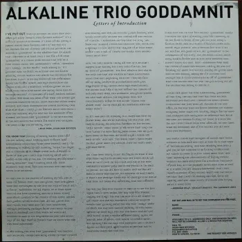 <u>PRESSING INFO</u><br><table class=inf_press><tbody><tr class=inf_info><td class=inf_title>Album:</td><td class=inf_info> Goddamnit Redux on Black  </td></tr>
    <td class=inf_title>Pressing:</td><td> Fifth Pressing /500  </td></tr>
    <td class=inf_title>Release Date:</td><td> 2013  </td></tr>
    <td class=inf_title>Album Pressed:</td><td> 2013  </td></tr>
    <td class=inf_title>Label:</td><td> Asianman Records AM-160  </td></tr>
    <td class=inf_title>Insert:</td><td> Double Sided Glossy  </td></tr>
    <td class=inf_title>Barcode:</td><td> 6 12851-01601 9  </td></tr>
    <td class=inf_title>Side A Matrix:</td><td> [etched] AM-160-A S-65748 [stamped] GOLDEN  </td></tr>
    <td class=inf_title>Side B Matrix:</td><td> [etched] AM-160-B S-65749 [stamped] GOLDEN  </td></tr>
    <td class=inf_title>&nbsp;</td><td> <a href=https://www.discogs.com/release/4835960-Alkaline-Trio-Goddamnit target=_blank rel=noopener noreferrer>View This Release on Discogs</a>  </tr></tbody></table>
<br><u>PRICING</u><span class='less' style='padding-left: 8px; color: var(--font-colour_grey);'>(prices shown in USD)</span><br><table class='inf_press'><tbody><tr class='inf_info'>
            <td class='inf_title'>Last Sold:</td>
            <td>$15.44 (Dec 30, 2025)</td>
            </tr><tr class='inf_info'>
            <td class='inf_title'>History:</td>
            <td>
                <span class='price-low' title='Sold on Feb 12, 2025'>Low: <span class='price-value'>$12.00</span></span>
                <span class='price-separator'>|</span>
                <span class='price-avg'>Avg: <span class='price-value'>$23.05</span></span>
                <span class='price-separator'>|</span>
                <span class='price-high' title='Sold on Jul 6, 2022'>High: <span class='price-value'>$49.99</span></span>
            </td>
            </tr></tbody></table><br>    <br><br><u>TRACKLIST</u><br><table class='inf_tracks'><tbody><tr>
            <td class='inf_num'>A1</td>
            <td class='inf_trk'>Cringe</td>
            <td class='inf_len'>2:23</td>
            <td><a href='#' class='lyric-link' data-album-code='gd' data-song-title='Cringe'>Lyrics</a></td></tr><tr>
            <td class='inf_num'>A2</td>
            <td class='inf_trk'>Cop</td>
            <td class='inf_len'>2:18</td>
            <td><a href='#' class='lyric-link' data-album-code='gd' data-song-title='Cop'>Lyrics</a></td></tr><tr>
            <td class='inf_num'>A3</td>
            <td class='inf_trk'>San Francisco</td>
            <td class='inf_len'>3:52</td>
            <td><a href='#' class='lyric-link' data-album-code='gd' data-song-title='San Francisco'>Lyrics</a></td></tr><tr>
            <td class='inf_num'>A4</td>
            <td class='inf_trk'>Nose Over Tail</td>
            <td class='inf_len'>2:37</td>
            <td><a href='#' class='lyric-link' data-album-code='gd' data-song-title='Nose Over Tail'>Lyrics</a></td></tr><tr>
            <td class='inf_num'>A5</td>
            <td class='inf_trk'>As You Were</td>
            <td class='inf_len'>2:11</td>
            <td><a href='#' class='lyric-link' data-album-code='gd' data-song-title='As You Were'>Lyrics</a></td></tr><tr>
            <td class='inf_num'>A6</td>
            <td class='inf_trk'>Enjoy Your Day</td>
            <td class='inf_len'>2:17</td>
            <td><a href='#' class='lyric-link' data-album-code='gd' data-song-title='Enjoy Your Day'>Lyrics</a></td></tr><tr>
            <td class='inf_num'>A7</td>
            <td class='inf_trk'>Clavicle</td>
            <td class='inf_len'>2:28</td>
            <td><a href='#' class='lyric-link' data-album-code='gd' data-song-title='Clavicle'>Lyrics</a></td></tr><tr>
            <td class='inf_num'>B1</td>
            <td class='inf_trk'>My Little Needle</td>
            <td class='inf_len'>3:01</td>
            <td><a href='#' class='lyric-link' data-album-code='gd' data-song-title='My Little Needle'>Lyrics</a></td></tr><tr>
            <td class='inf_num'>B2</td>
            <td class='inf_trk'>Southern Rock</td>
            <td class='inf_len'>3:05</td>
            <td><a href='#' class='lyric-link' data-album-code='gd' data-song-title='Southern Rock'>Lyrics</a></td></tr><tr>
            <td class='inf_num'>B3</td>
            <td class='inf_trk'>Message From Kathlene</td>
            <td class='inf_len'>3:22</td>
            <td><a href='#' class='lyric-link' data-album-code='gd' data-song-title='Message From Kathlene'>Lyrics</a></td></tr><tr>
            <td class='inf_num'>B4</td>
            <td class='inf_trk'>Trouble Breathing</td>
            <td class='inf_len'>3:55</td>
            <td><a href='#' class='lyric-link' data-album-code='gd' data-song-title='Trouble Breathing'>Lyrics</a></td></tr><tr>
            <td class='inf_num'>B5</td>
            <td class='inf_trk'>Sorry About That</td>
            <td class='inf_len'>3:21</td>
            <td><a href='#' class='lyric-link' data-album-code='gd' data-song-title='Sorry About That'>Lyrics</a></td></tr></tbody></table><br><br>
    <u>NOTES</u><br> This 5th pressing has a matte cover but the lettering and clocks on the front, as well as the track titles and Heart & Skull logo on the back, have a glossy finish.
 - Insert