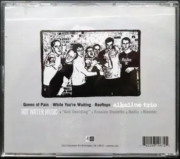 <u>PRESSING INFO</u><br><table class=inf_press><tbody><tr class=inf_info><td class=inf_title>Album:</td><td class=inf_info> Hot Water Music Split (USA Edition) </td></tr>
    <td class=inf_title>Pressing:</td><td> CD </td></tr>
    <td class=inf_title>Release Date:</td><td> 2002  </td></tr>
    <td class=inf_title>Label:</td><td> Jade Tree  </td></tr>
    <td class=inf_title>Catalog Number:</td><td> JT1067 </td></tr>
    <td class=inf_title>Barcode:</td><td> 792258106725  </td></tr>
    <td class=inf_title>&nbsp;</td><td> <a href=https://www.discogs.com/release/461647 target=_blank rel=noopener noreferrer>View This Release on Discogs</a> </tr></tbody></table>
    <br><br><u>TRACKLIST</u><br><table class='inf_tracks'><tbody><tr>
            <td class='inf_num'>1</td>
            <td class='inf_trk'>Alkaline Trio - Queen Of Pain</td>
            <td class='inf_len'>3:57</td>
            <td><a href='#' class='lyric-link' data-album-code='eps' data-song-title='Alkaline Trio - Queen Of Pain'>Lyrics</a></td></tr><tr>
            <td class='inf_num'>2</td>
            <td class='inf_trk'>Alkaline Trio - While You’re Waiting</td>
            <td class='inf_len'>4:07</td>
            <td><a href='#' class='lyric-link' data-album-code='eps' data-song-title='Alkaline Trio - While You’re Waiting'>Lyrics</a></td></tr><tr>
            <td class='inf_num'>3</td>
            <td class='inf_trk'>Alkaline Trio - Rooftops</td>
            <td class='inf_len'>2:15</td>
            <td><a href='#' class='lyric-link' data-album-code='eps' data-song-title='Alkaline Trio - Rooftops'>Lyrics</a></td></tr><tr>
            <td class='inf_num'>4</td>
            <td class='inf_trk'>Hot Water Music - God Deciding</td>
            <td class='inf_len'>2:37</td>
            <td><a href='#' class='lyric-link' data-album-code='eps' data-song-title='Hot Water Music - God Deciding'>Lyrics</a></td></tr><tr>
            <td class='inf_num'>5</td>
            <td class='inf_trk'>Hot Water Music - Russian Roulette</td>
            <td class='inf_len'>3:25</td>
            <td><a href='#' class='lyric-link' data-album-code='eps' data-song-title='Hot Water Music - Russian Roulette'>Lyrics</a></td></tr><tr>
            <td class='inf_num'>6</td>
            <td class='inf_trk'>Hot Water Music - Radio</td>
            <td class='inf_len'>4:12</td>
            <td><a href='#' class='lyric-link' data-album-code='eps' data-song-title='Hot Water Music - Radio'>Lyrics</a></td></tr><tr>
            <td class='inf_num'>7</td>
            <td class='inf_trk'>Hot Water Music - Bleeder</td>
            <td class='inf_len'>3:13</td>
            <td><a href='#' class='lyric-link' data-album-code='eps' data-song-title='Hot Water Music - Bleeder'>Lyrics</a></td></tr></tbody></table><br><br>
    <u>NOTES</u><br> 
 - Back