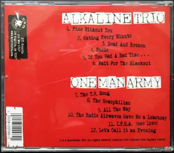 <u>PRESSING INFO</u><br><table class=inf_press><tbody><tr class=inf_info><td class=inf_title>Album:</td><td class=inf_info> One Man Army Split (USA Edition) </td></tr>
    <td class=inf_title>Pressing:</td><td> CD </td></tr>
    <td class=inf_title>Release Date:</td><td> Apr. 20th 2004  </td></tr>
    <td class=inf_title>Label:</td><td> Better Youth Organization  </td></tr>
    <td class=inf_title>Catalog Number:</td><td> BYO 096 </td></tr>
    <td class=inf_title>Barcode:</td><td> 0 2028-20096-2 1  </td></tr>
    <td class=inf_title>&nbsp;</td><td> <a href=https://www.discogs.com/release/422969 target=_blank rel=noopener noreferrer>View This Release on Discogs</a> </tr></tbody></table>
    <br><br><u>TRACKLIST</u><br><table class='inf_tracks'><tbody><tr>
            <td class='inf_num'>1</td>
            <td class='inf_trk'>Alkaline Trio - Fine Without You</td>
            <td class='inf_len'>?:??</td>
            <td><a href='#' class='lyric-link' data-album-code='eps' data-song-title='Alkaline Trio - Fine Without You'>Lyrics</a></td></tr><tr>
            <td class='inf_num'>2</td>
            <td class='inf_trk'>Alkaline Trio - Hating Every Minute</td>
            <td class='inf_len'>?:??</td>
            <td><a href='#' class='lyric-link' data-album-code='eps' data-song-title='Alkaline Trio - Hating Every Minute'>Lyrics</a></td></tr><tr>
            <td class='inf_num'>3</td>
            <td class='inf_trk'>Alkaline Trio - Dead And Broken</td>
            <td class='inf_len'>?:??</td>
            <td><a href='#' class='lyric-link' data-album-code='eps' data-song-title='Alkaline Trio - Dead And Broken'>Lyrics</a></td></tr><tr>
            <td class='inf_num'>4</td>
            <td class='inf_trk'>Alkaline Trio - Sadie</td>
            <td class='inf_len'>?:??</td>
            <td><a href='#' class='lyric-link' data-album-code='eps' data-song-title='Alkaline Trio - Sadie'>Lyrics</a></td></tr><tr>
            <td class='inf_num'>5</td>
            <td class='inf_trk'>Alkaline Trio - If You Had A Bad Time</td>
            <td class='inf_len'>?:??</td>
            <td><a href='#' class='lyric-link' data-album-code='eps' data-song-title='Alkaline Trio - If You Had A Bad Time'>Lyrics</a></td></tr><tr>
            <td class='inf_num'>6</td>
            <td class='inf_trk'>Alkaline Trio - Wait For The Blackout (The Damned Cover)</td>
            <td class='inf_len'>?:??</td>
            <td><a href='#' class='lyric-link' data-album-code='eps' data-song-title='Alkaline Trio - Wait For The Blackout (The Damned Cover)'>Lyrics</a></td></tr><tr>
            <td class='inf_num'>7</td>
            <td class='inf_trk'>One Man Army - The T.V. Song</td>
            <td class='inf_len'>?:??</td>
            <td><a href='#' class='lyric-link' data-album-code='eps' data-song-title='One Man Army - The T.V. Song'>Lyrics</a></td></tr><tr>
            <td class='inf_num'>8</td>
            <td class='inf_trk'>One Man Army - The Hemophiliac</td>
            <td class='inf_len'>?:??</td>
            <td><a href='#' class='lyric-link' data-album-code='eps' data-song-title='One Man Army - The Hemophiliac'>Lyrics</a></td></tr><tr>
            <td class='inf_num'>9</td>
            <td class='inf_trk'>One Man Army - All The Way</td>
            <td class='inf_len'>?:??</td>
            <td><a href='#' class='lyric-link' data-album-code='eps' data-song-title='One Man Army - All The Way'>Lyrics</a></td></tr><tr>
            <td class='inf_num'>10</td>
            <td class='inf_trk'>One Man Army - The Radio Airwaves Gave Me A Lobotomy</td>
            <td class='inf_len'>?:??</td>
            <td><a href='#' class='lyric-link' data-album-code='eps' data-song-title='One Man Army - The Radio Airwaves Gave Me A Lobotomy'>Lyrics</a></td></tr><tr>
            <td class='inf_num'>11</td>
            <td class='inf_trk'>One Man Army - I.F.H.A. (One Love)</td>
            <td class='inf_len'>?:??</td>
            <td><a href='#' class='lyric-link' data-album-code='eps' data-song-title='One Man Army - I.F.H.A. (One Love)'>Lyrics</a></td></tr><tr>
            <td class='inf_num'>12</td>
            <td class='inf_trk'>One Man Army - Let’s Call It An Evening</td>
            <td class='inf_len'>?:??</td>
            <td><a href='#' class='lyric-link' data-album-code='eps' data-song-title='One Man Army - Let’s Call It An Evening'>Lyrics</a></td></tr></tbody></table><br><br>
    <u>NOTES</u><br> 
 - Back